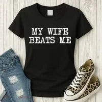 My Wife Beats Me Women's T-Shirt thumb 3