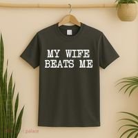My Wife Beats Me T-Shirt thumb 2