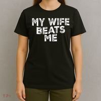 My Wife Beats Me funny Men husband joke for father's day T-Shirt thumb 4