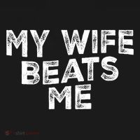 My Wife Beats Me funny Men husband joke for father's day T-Shirt thumb 7