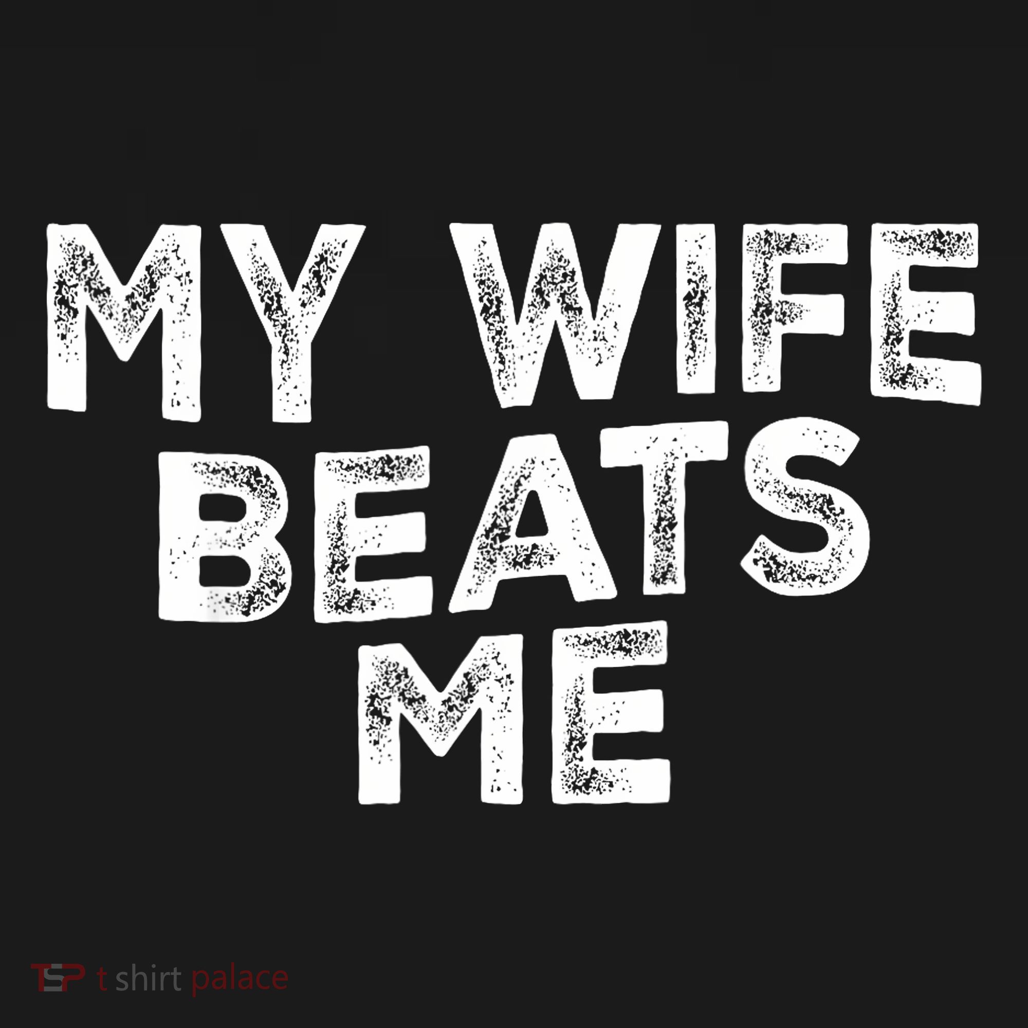 My Wife Beats Me funny Men husband joke for father's day Coaster