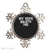 My Wife Beats Me funny Men husband joke for father's day Ornament thumb 0