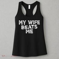 My Wife Beats Me funny Men husband joke for father's day Women's Tank Top thumb 3