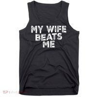 My Wife Beats Me funny Men husband joke for father's day Tank Top thumb 0