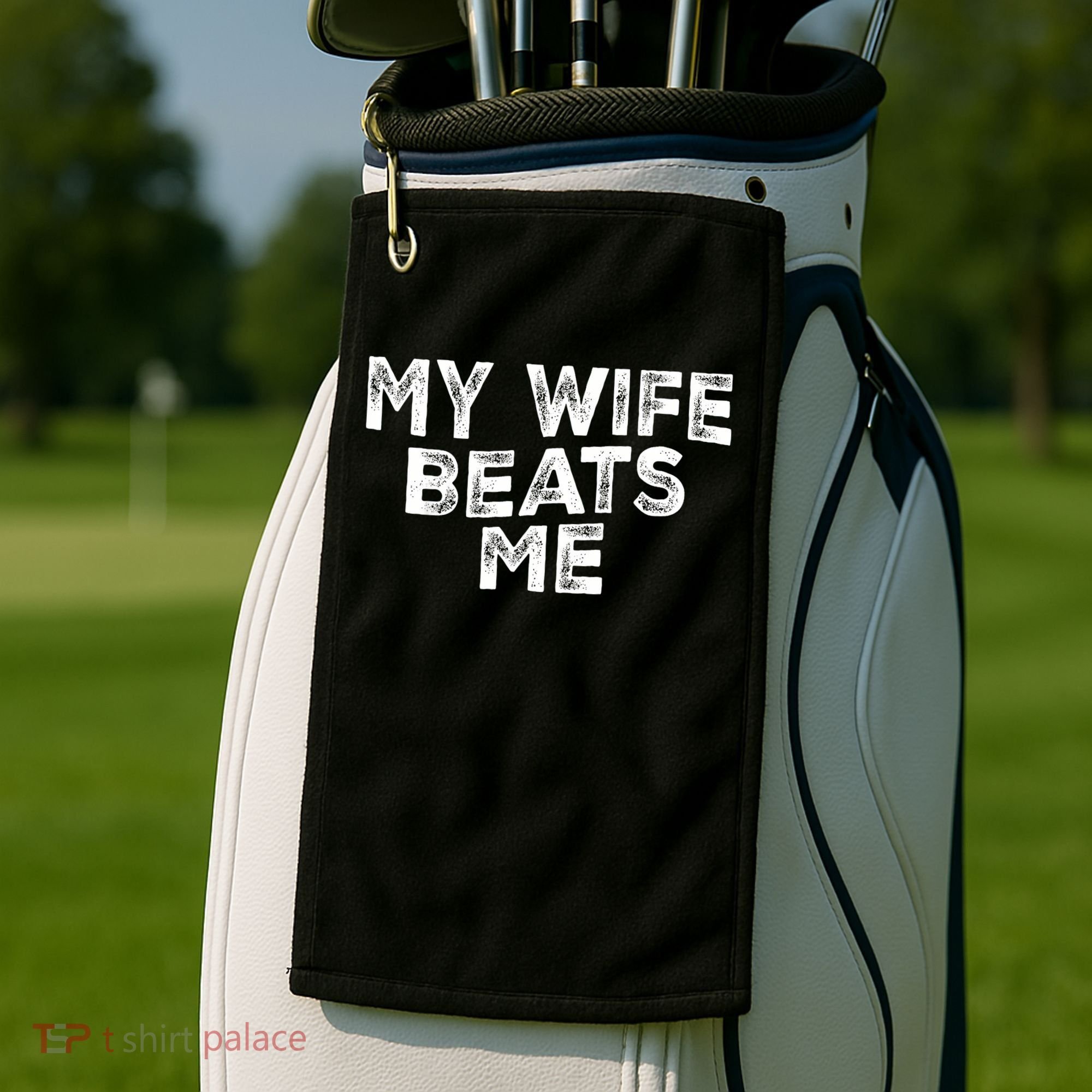 My Wife Beats Me funny Men husband joke for father's day Golf Towel