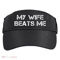 My Wife Beats Me Funny Husband Adult Drive Performance Visor thumb 0