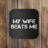 My Wife Beats Me Funny Husband Coaster thumb 0