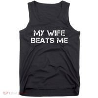 My Wife Beats Me Funny Husband Tank Top thumb 0
