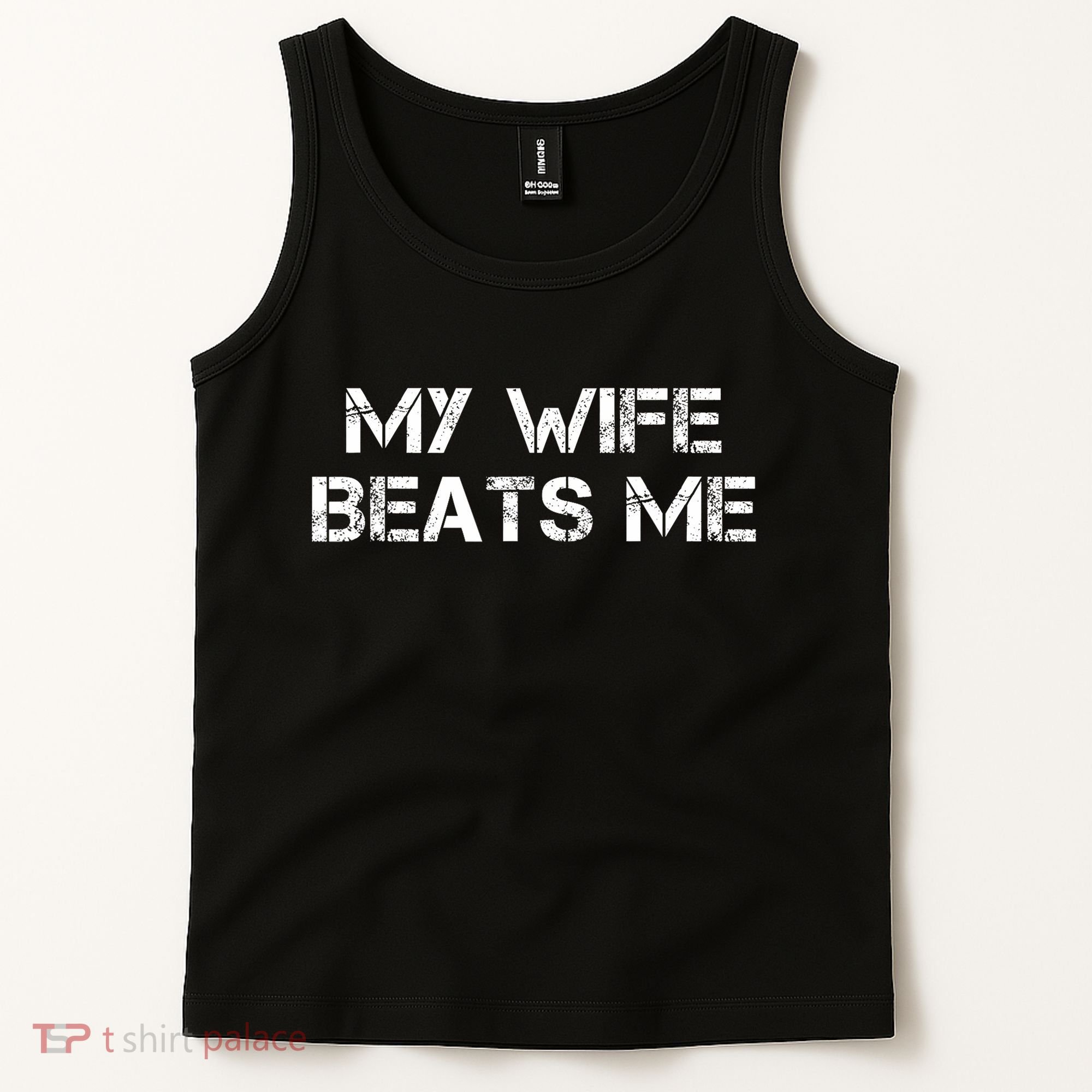 My Wife Beats Me Funny Husband Tank Top