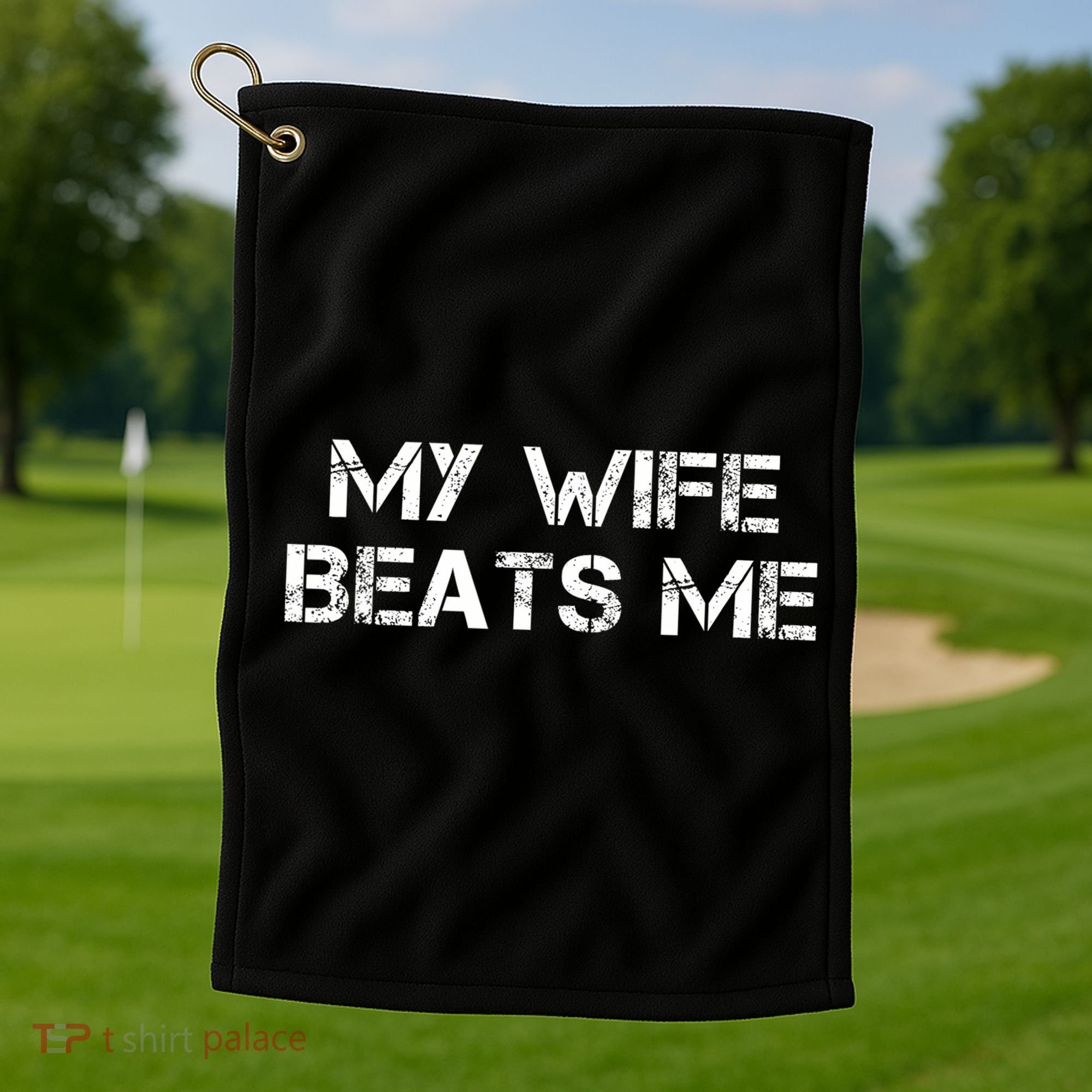 My Wife Beats Me Funny Husband Golf Towel