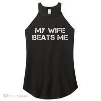 My Wife Beats Me Funny Husband Women's Perfect Tri Rocker Tank thumb 0