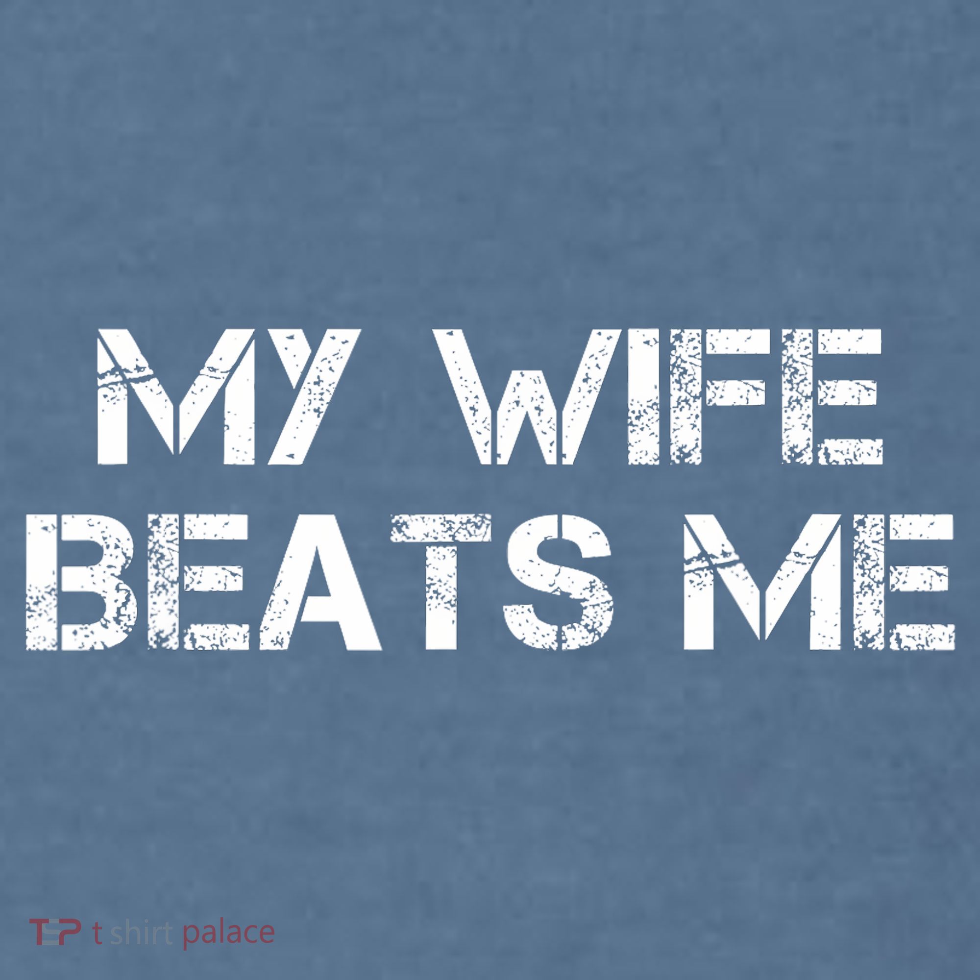 My Wife Beats Me Funny Husband Garment-Dyed Sweatshirt