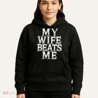 My Wife B.e.a.t.s Me Funny Husband Joke  Hoodie thumb 5