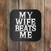My Wife B.e.a.t.s Me Funny Husband Joke  Coaster thumb 0