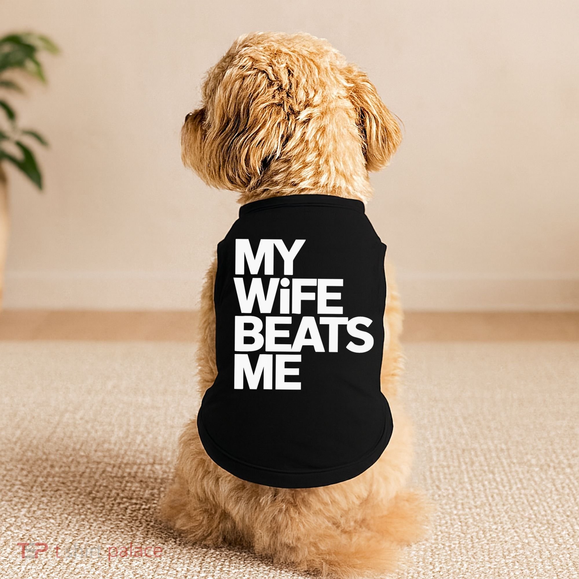 My Wife Beats Me Husband Funny Doggie Tank