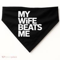 My Wife Beats Me Husband Funny USA-Made Doggie Bandana thumb 0