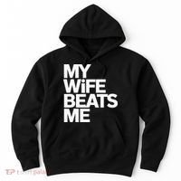 My Wife Beats Me Husband Funny Hoodie thumb 0