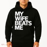 My Wife Beats Me Husband Funny Hoodie thumb 2