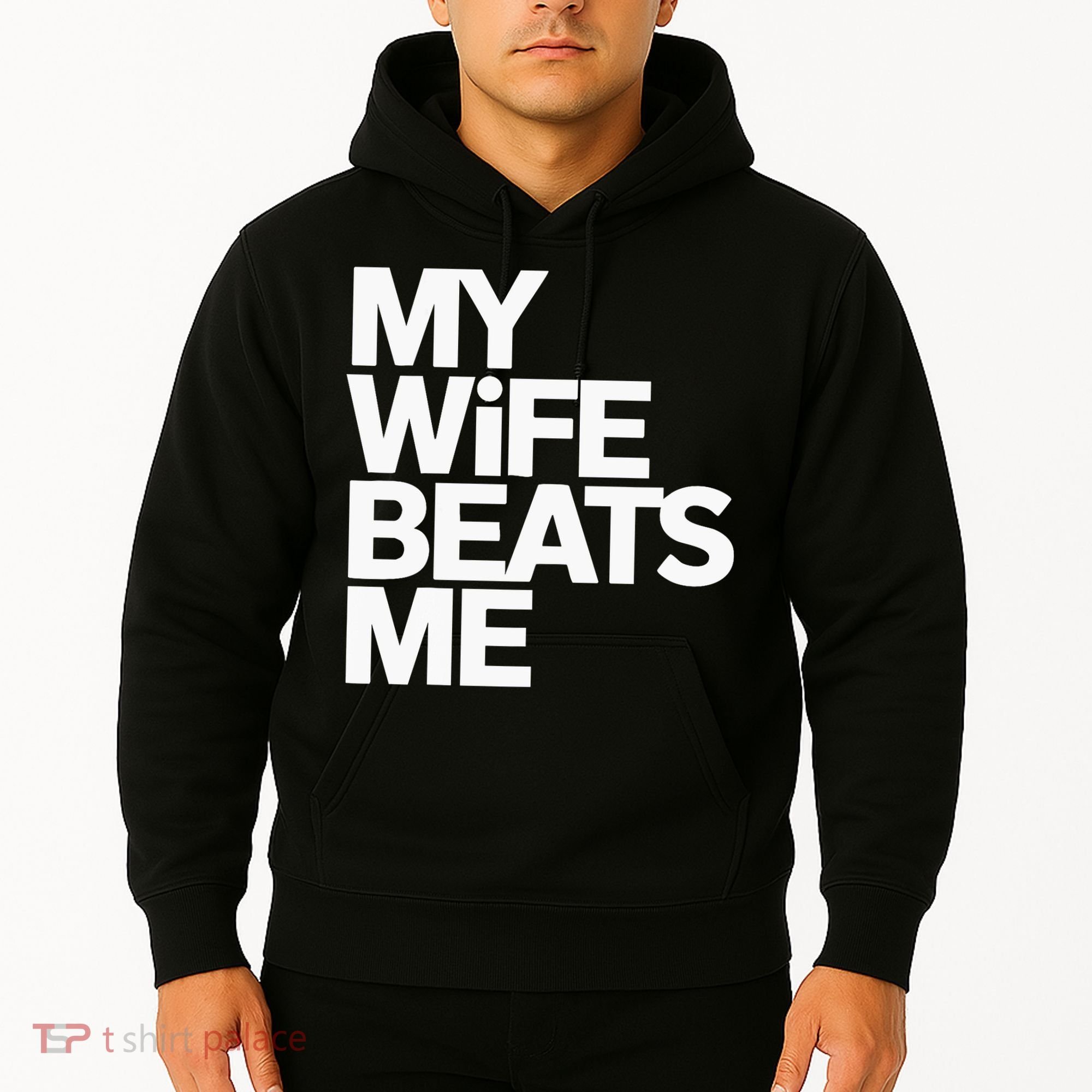 My Wife Beats Me Husband Funny Hoodie