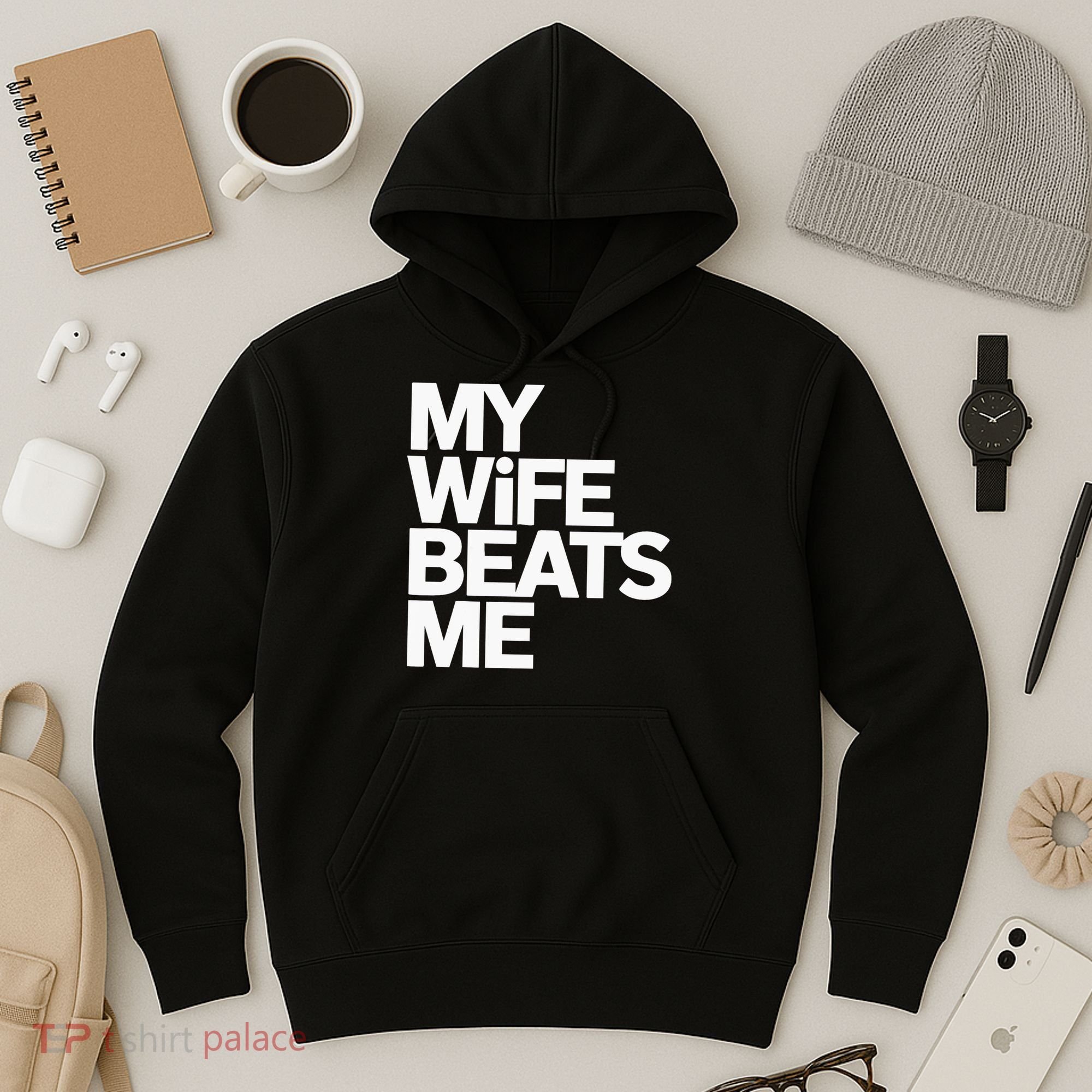 My Wife Beats Me Husband Funny Hoodie