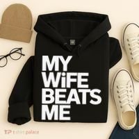 My Wife Beats Me Husband Funny Hoodie thumb 4