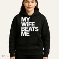 My Wife Beats Me Husband Funny Hoodie thumb 5