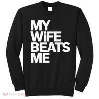 My Wife Beats Me Husband Funny Sweatshirt thumb 0