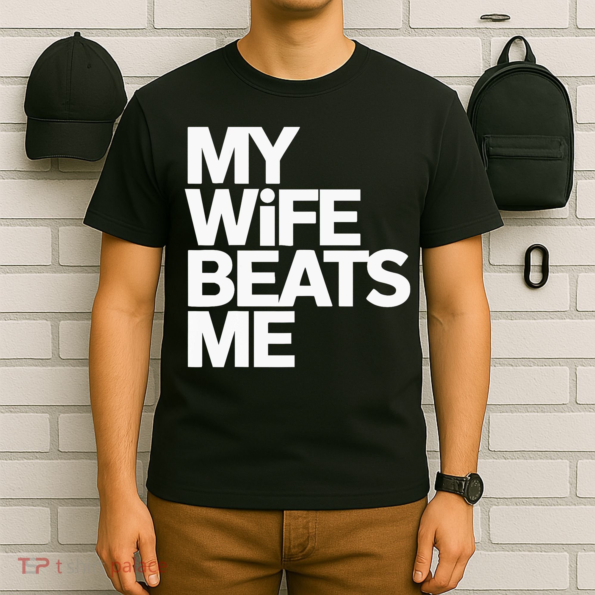 My Wife Beats Me Husband Funny T-Shirt