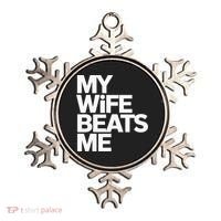 My Wife Beats Me Husband Funny Ornament thumb 0