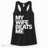 My Wife Beats Me Husband Funny Women's Tank Top thumb 0