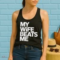 My Wife Beats Me Husband Funny Women's Tank Top thumb 2