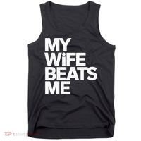 My Wife Beats Me Husband Funny Tank Top thumb 0