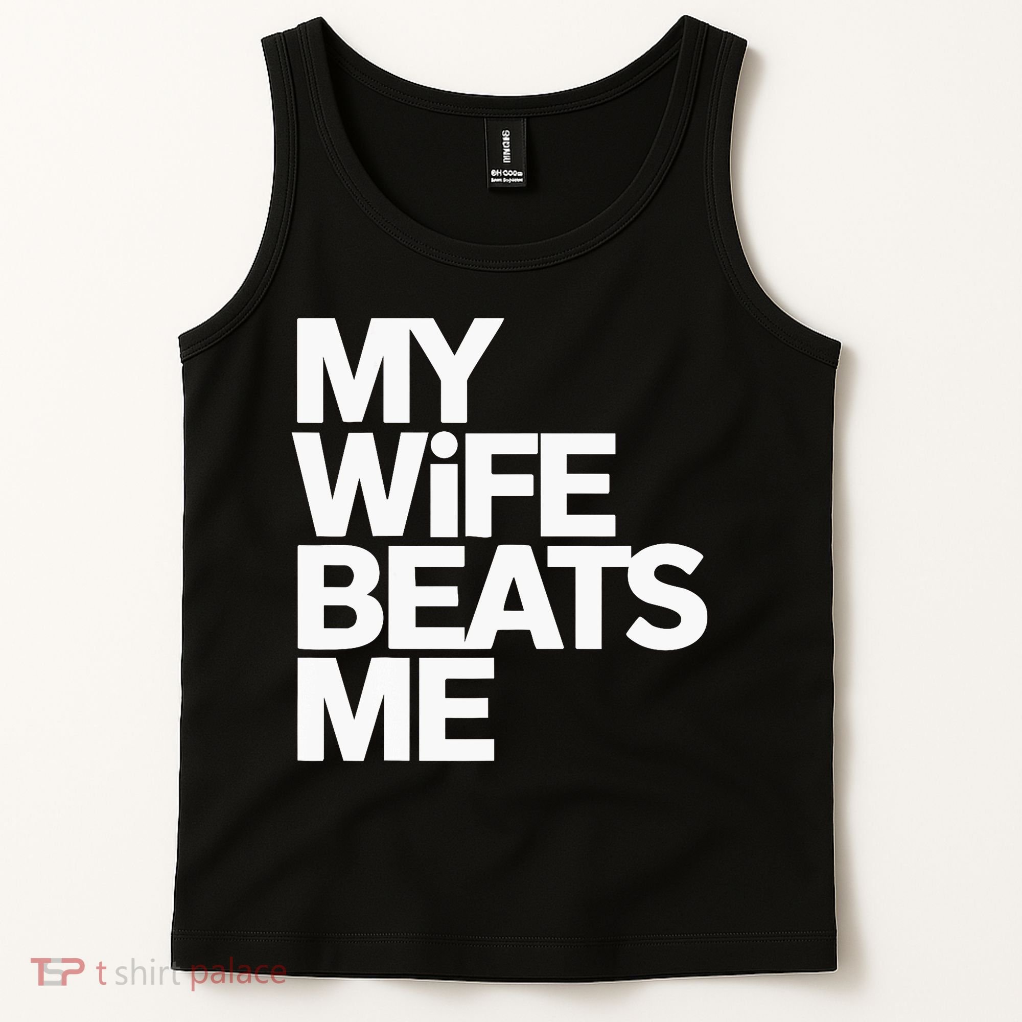 My Wife Beats Me Husband Funny Tank Top