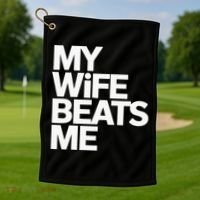 My Wife Beats Me Husband Funny Golf Towel thumb 1