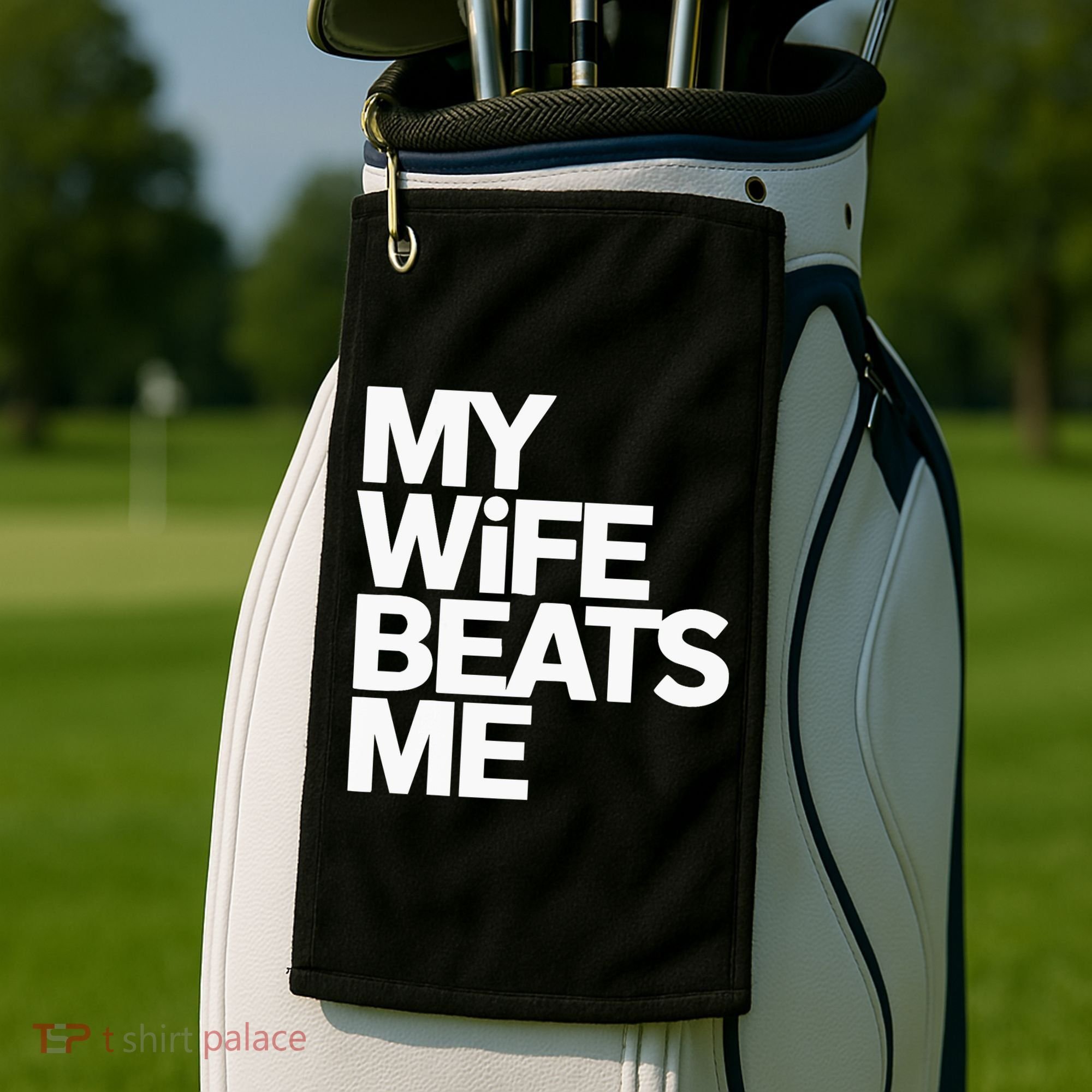 My Wife Beats Me Husband Funny Golf Towel