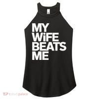 My Wife Beats Me Husband Funny Women's Perfect Tri Rocker Tank thumb 0