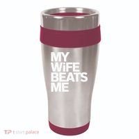 My Wife Beats Me Husband Funny 16oz Travel Tumbler thumb 0