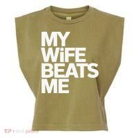 My Wife Beats Me Husband Funny Garment-Dyed Women's Muscle Tee thumb 0