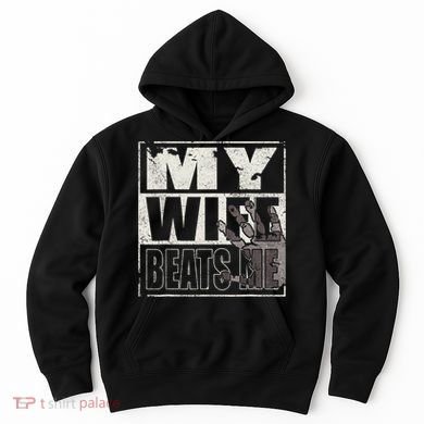 My Wife Beats Me - Husband  Hoodie