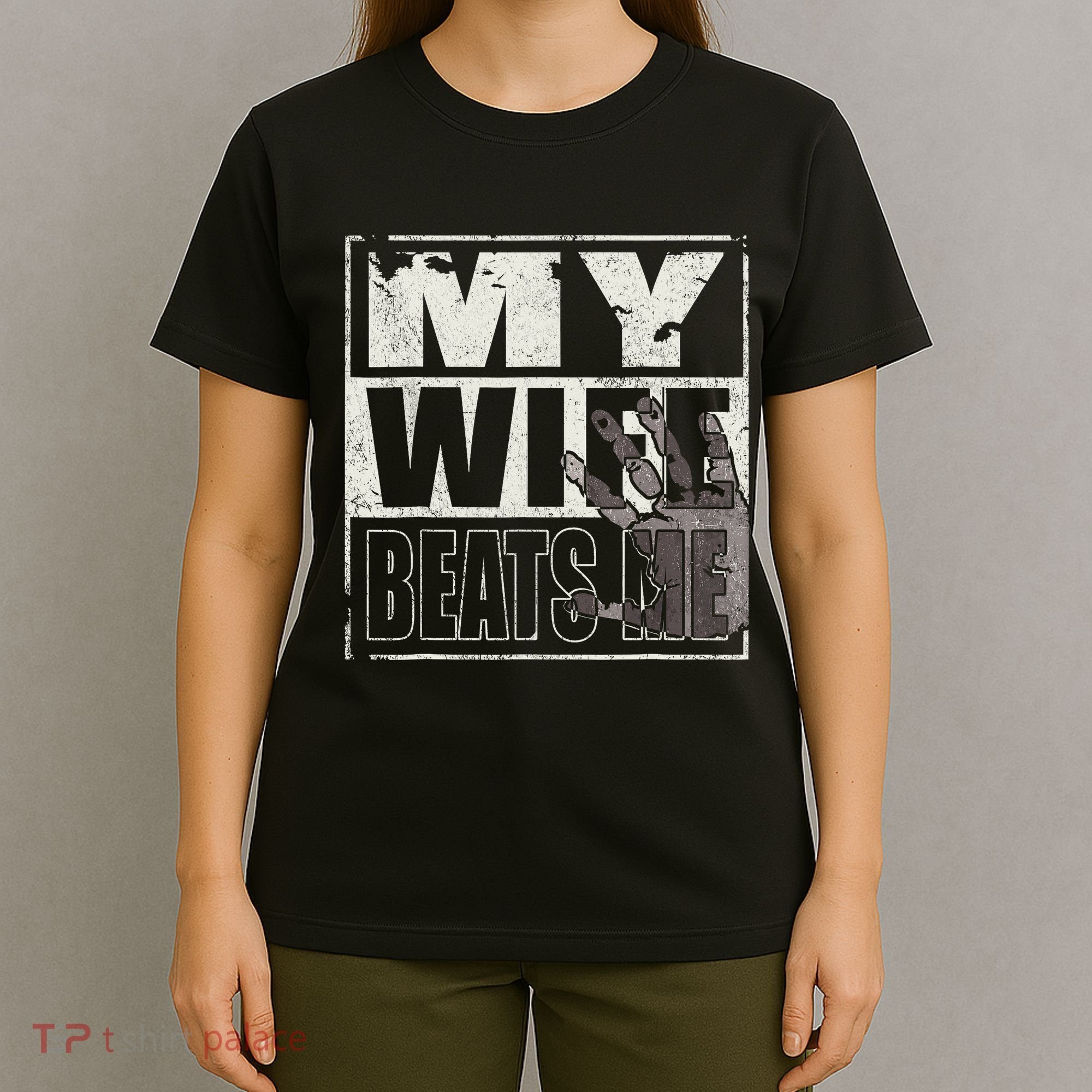 My Wife Beats Me - Husband  T-Shirt