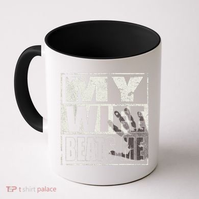 My Wife Beats Me - Husband  Coffee Mug