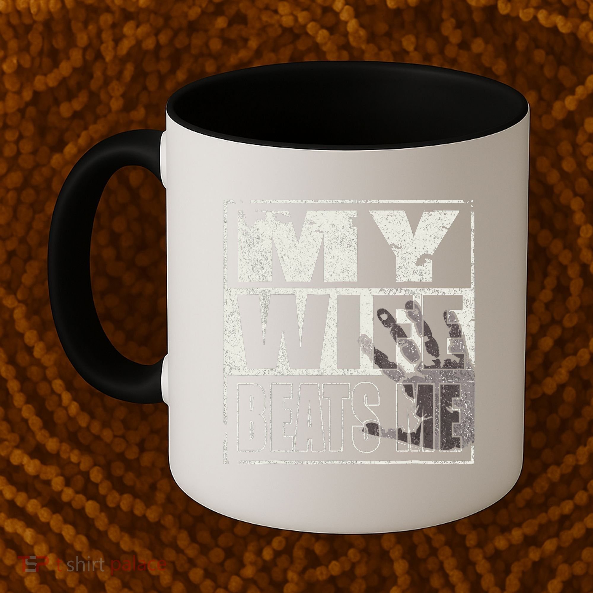 My Wife Beats Me - Husband  Coffee Mug