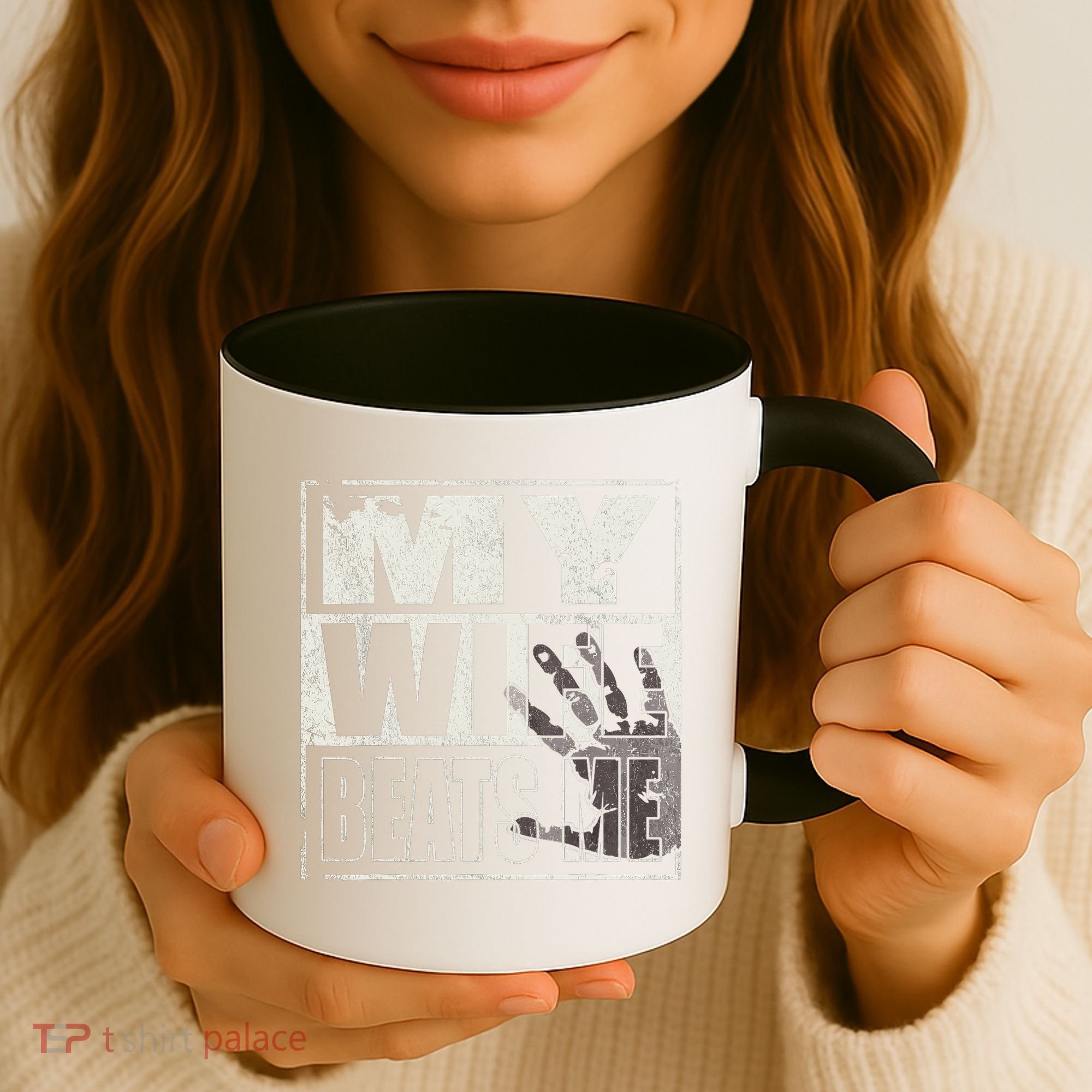 My Wife Beats Me - Husband  Coffee Mug