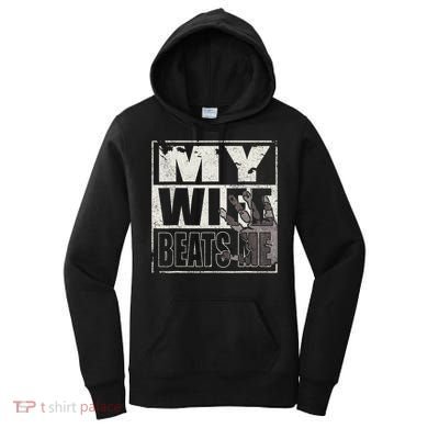 My Wife Beats Me - Husband  Women's Hoodie