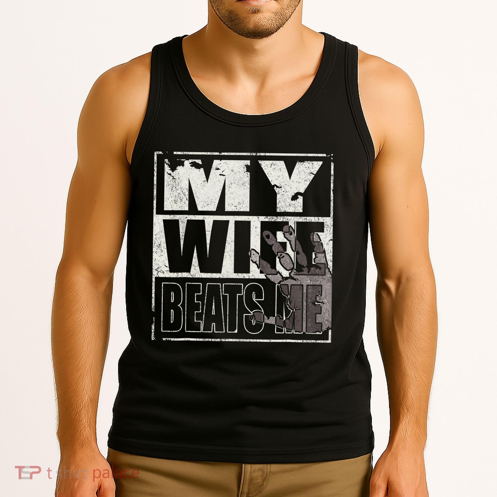 My Wife Beats Me - Husband  Tank Top