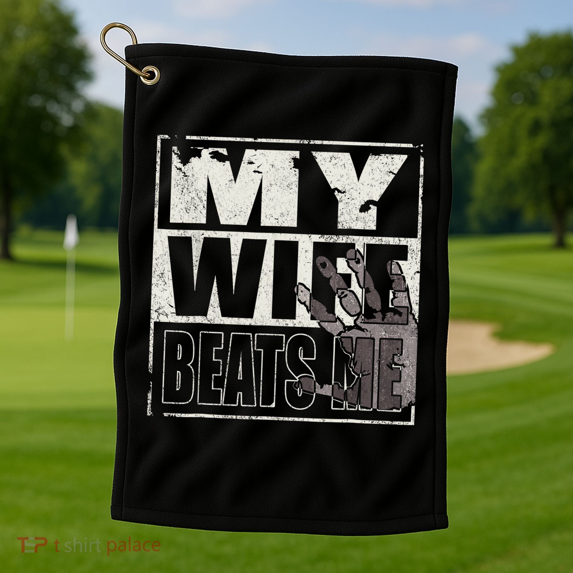 My Wife Beats Me - Husband  Golf Towel
