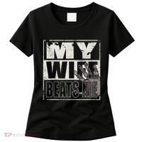 My Wife Beats Me - Husband  Women's T-Shirt thumb 0