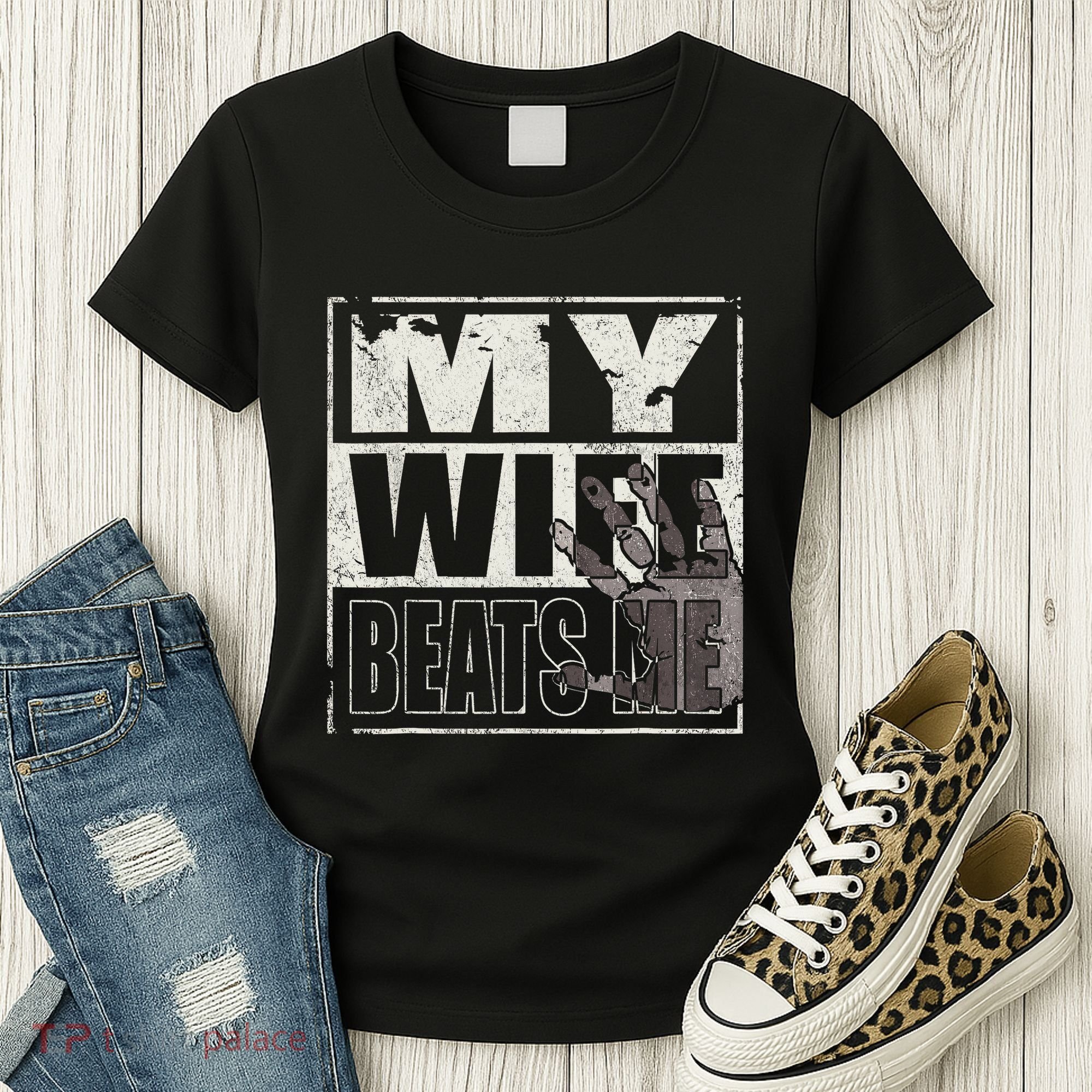 My Wife Beats Me - Husband  Women's T-Shirt