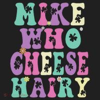 Mike Who Cheese Hairy Funny Saying For Women Groovy Women's Sweatshirt thumb 2
