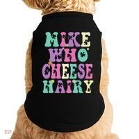 Mike Who Cheese Hairy Funny Saying For Women Groovy Doggie Tank thumb 0